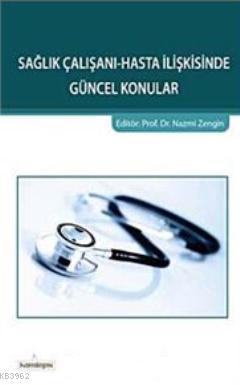 Sağlık Çalışanı-Hasta İlişkisinde Güncel Konular - Kardelen Yayınları 