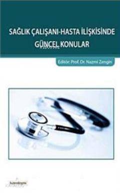 Sağlık Çalışanı-Hasta İlişkisinde Güncel Konular