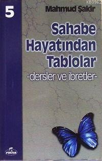 Sahabe Hayatından Tablolar 5; Dersler ve İbretler, 70 Sahabenin Hayatı