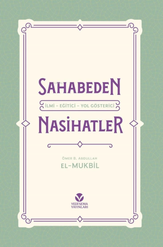 Sahabeden İlmi - Eğitici - Yol Gösterici Nasihatler - Yedi Sema Yayınl