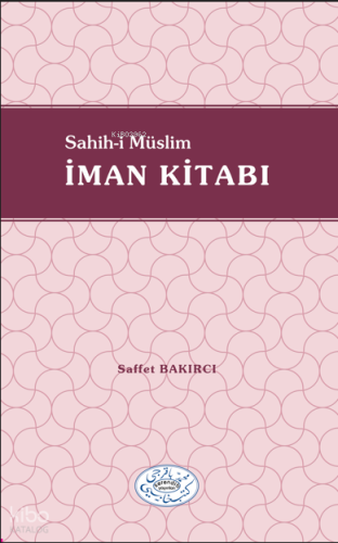 Sahih-i Müslim İman Kitabı - Serendip Yayınları - Selamkitap.com'da