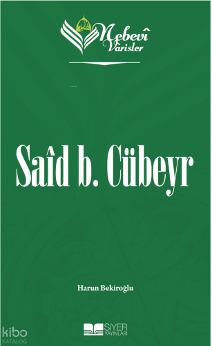 Said b. Cübeyr;Nebevi Varisler 6 - Siyer Yayınları - Selam Kitap