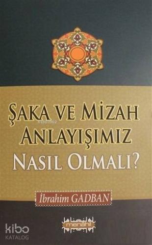 Şaka ve Mizah Anlayışımız Nasıl Olmalı? - Menahil Kitap - Selamkitap.c