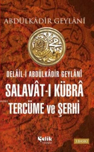 Salavat-ı Kübra Tercüme ve Şerhi (Ciltli) - Çelik Yayınevi - Selamkita