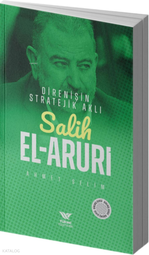 Salih El-Aruri;Direnişin Stratejik Aklı