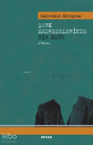 Şark Medreselerinde Bir Ömür - Beyan Yayınları - Selamkitap.com'da