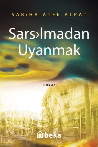 Sarsılmadan Uyanmak - Beka Yayınları - Selamkitap.com'da