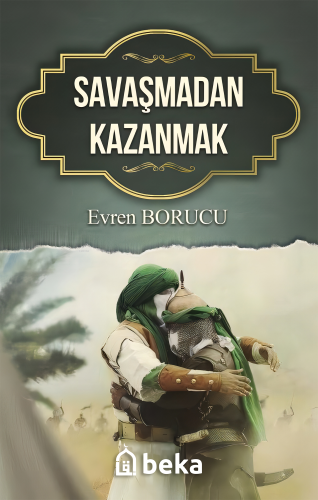 Savaşmadan Kazanmak - Beka Yayınları - Selamkitap.com'da