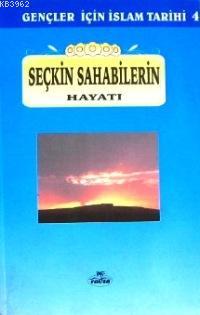 Seçkin Sahabelerin Hayatı; Gençler İçin İslam Tarihi 4 - Ravza Yayınla