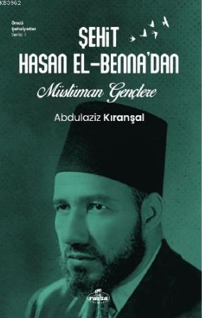 Sehit Hasan El - Benna'dan Müslüman Gençlere - Ravza Yayınları - Selam