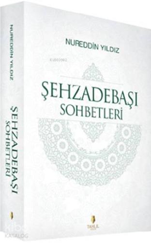 Şehzadebaşı Sohbetleri - Tahlil Yayınları - Selamkitap.com'da