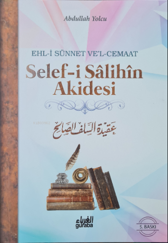 Selefi Salihin Akidesi; Ehli Sünnet Vel Cemaat - Guraba Yayınları - Se