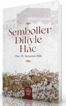 Semboller Diliyle Hac - Nuhbe Yayınevi - Selamkitap.com'da