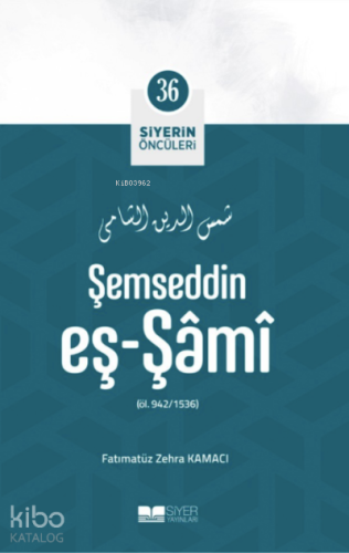 Şemseddin Eş Şami; Siyerin Öncüleri 36