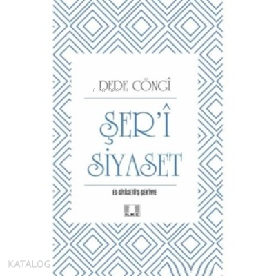 Şer’i Siyaset - İlke Yayıncılık - Selamkitap.com'da