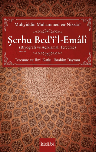 Şerhu Bed’i’l-Emâlî - (Biyografi ve Açıklamalı Tercüme) - Kitabi Yayın