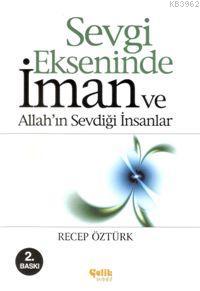 Sevgi Ekseninde İman ve Allah'ın Sevdiği İnsanlar