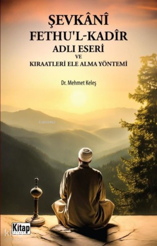 Şevkani Fethu'l-Kadir Adlı Eseri ve Kıraatleri Ele Alma Yöntemi
