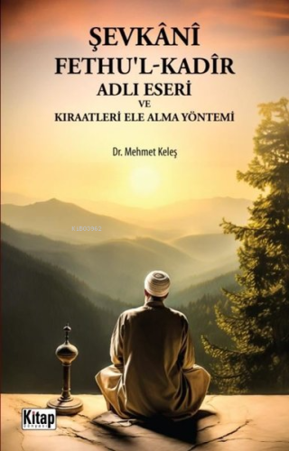 Şevkani Fethu'l-Kadir Adlı Eseri ve Kıraatleri Ele Alma Yöntemi - Kita