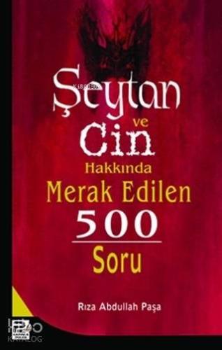 Şeytan ve Cin Hakkında Merak Edilen 500 Soru - Karınca & Polen Yayınla