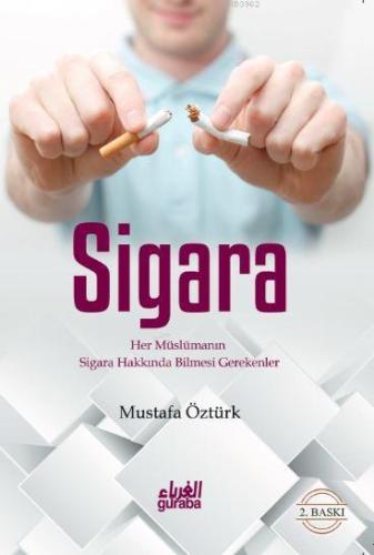 Sigara; Her Müslümanın Sigara Hakkında Bilmesi Gerekenler - Guraba Yay