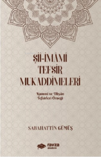 Şiî-İmâmî Tefsir Mukaddimeleri (Kummi ve Tibyan Tefsirleri Örneği) - R