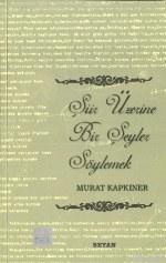 Şiir Üzerine Bir Şeyler Söylemek - Beyan Yayınları - Selamkitap.com'da