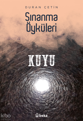 Sınanma Öyküleri - Kuyu - Beka Yayınları - Selamkitap.com'da