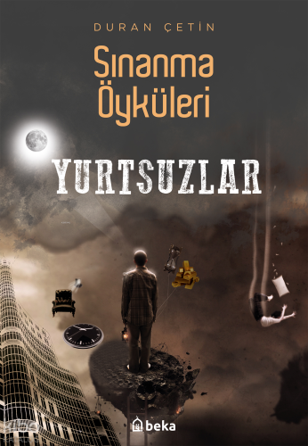 Sınanma Öyküleri - Yurtsuzlar - Beka Yayınları - Selamkitap.com'da