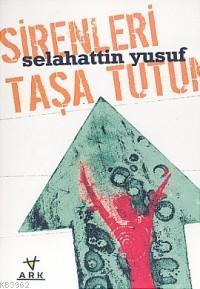 Sirenleri Taşa Tutun