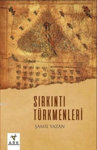 Sırkıntı Türkmenleri - Ark Kitapları - Selamkitap.com'da