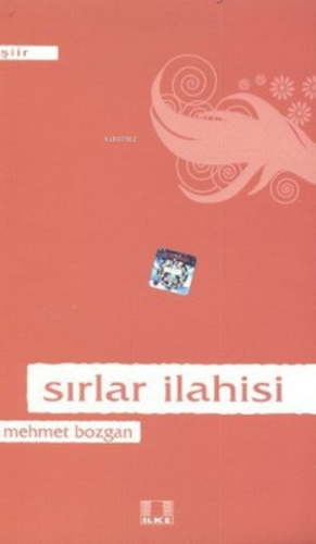 Sırlar İlahisi / Mehmet Bozgan - İlke Yayıncılık - Selamkitap.com'da