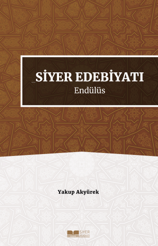 Siyer Edebiyatı Endülüs - Siyer Yayınları - Selamkitap.com'da