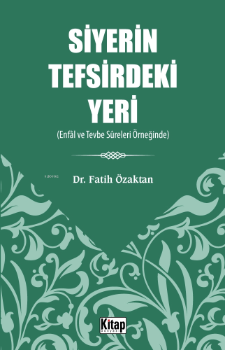 Siyerin Tefsirdeki Yeri;(Enfâl Ve Tevbe Sûreleri Örneğinde) - Kitap Dü