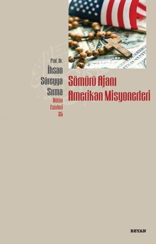 Sömürü Ajanı Amerikan Misyonerleri - Beyan Yayınları - Selamkitap.com'