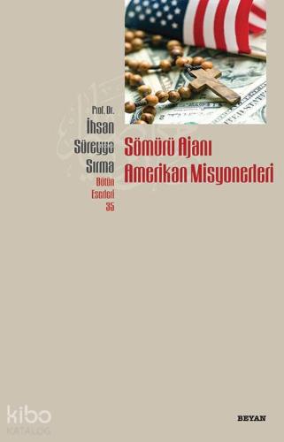 Sömürü Ajanı Amerikan Misyonerleri - Beyan Yayınları - Selamkitap.com'