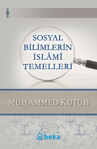 Sosyal Bilimlerin İslami Temelleri - Beka Yayınları - Selamkitap.com'd