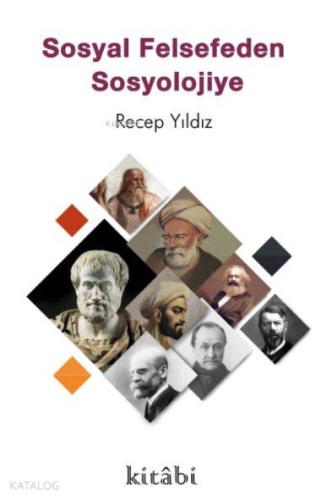 Sosyal Felsefeden Sosyolojiye - Kitabi Yayınevi - Selamkitap.com'da