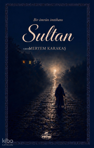 Sultan ;Bir Ömrün İmtihanı - Ravza Yayınları - Selam Kitap