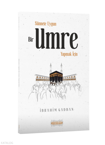 Sünnete Uygun Bir Umre Yapmak İçin - Menahil Kitap - Selam Kitap