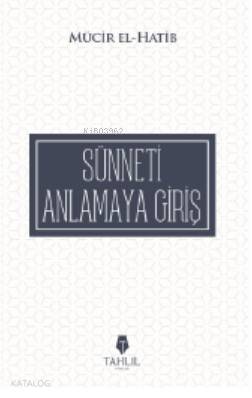 Sünneti Anlamaya Giriş - Tahlil Yayınları - Selamkitap.com'da
