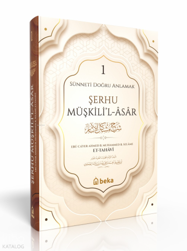 Sünneti Doğru Anlamak - Şerhu Müşkilil Asar - 1. Cilt - Beka Yayınları