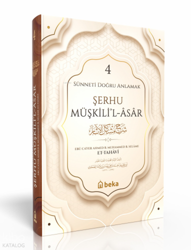 Sünneti Doğru Anlamak - Şerhu Müşkilil Asar - 4. Cilt