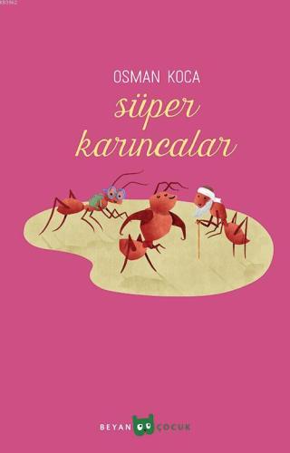 Süper Karıncalar - Beyan Çocuk - Selamkitap.com'da