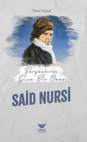 Sürgünde Geçen Bir Ömür Said Nursi - Yüksel Yayıncılık - Selamkitap.co