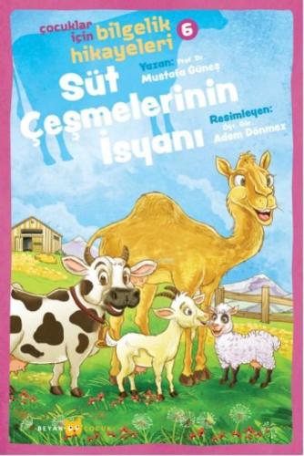 Süt Çeşmelerinin İsyanı; Çocuklar İçin Bilgelik Hikayeleri 6 - Beyan Ç