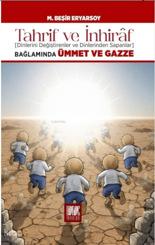 Tahrif ve İnhiraf (Dinlerini Değiştirenler ve Dinlerinden Sapanlar) Bağlamında Ümmet ve Gazze