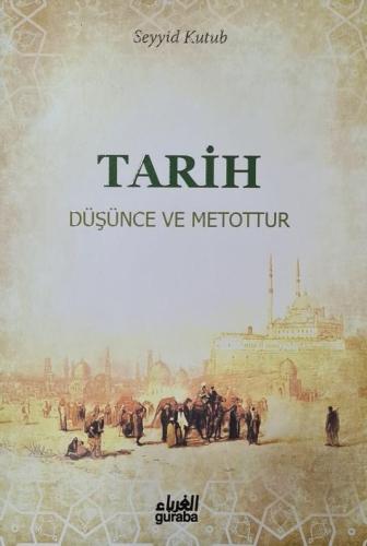 Tarih Düşünce ve Metottur - Guraba Yayınları - Selamkitap.com'da