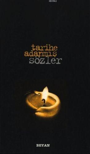 Tarihe Adanmış Sözler (Küçük Boy) - Beyan Yayınları - Selamkitap.com'd