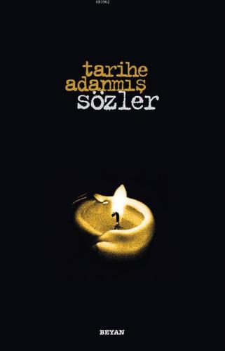 Tarihe Adanmış Sözler - Beyan Yayınları - Selamkitap.com'da